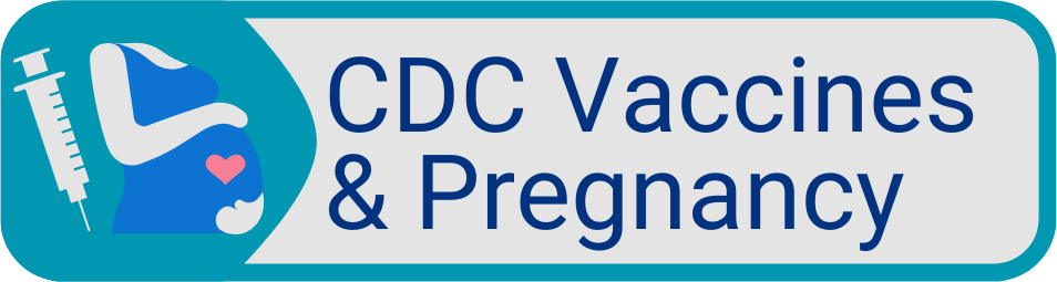 Button CDC Vaccines and Pregnancy